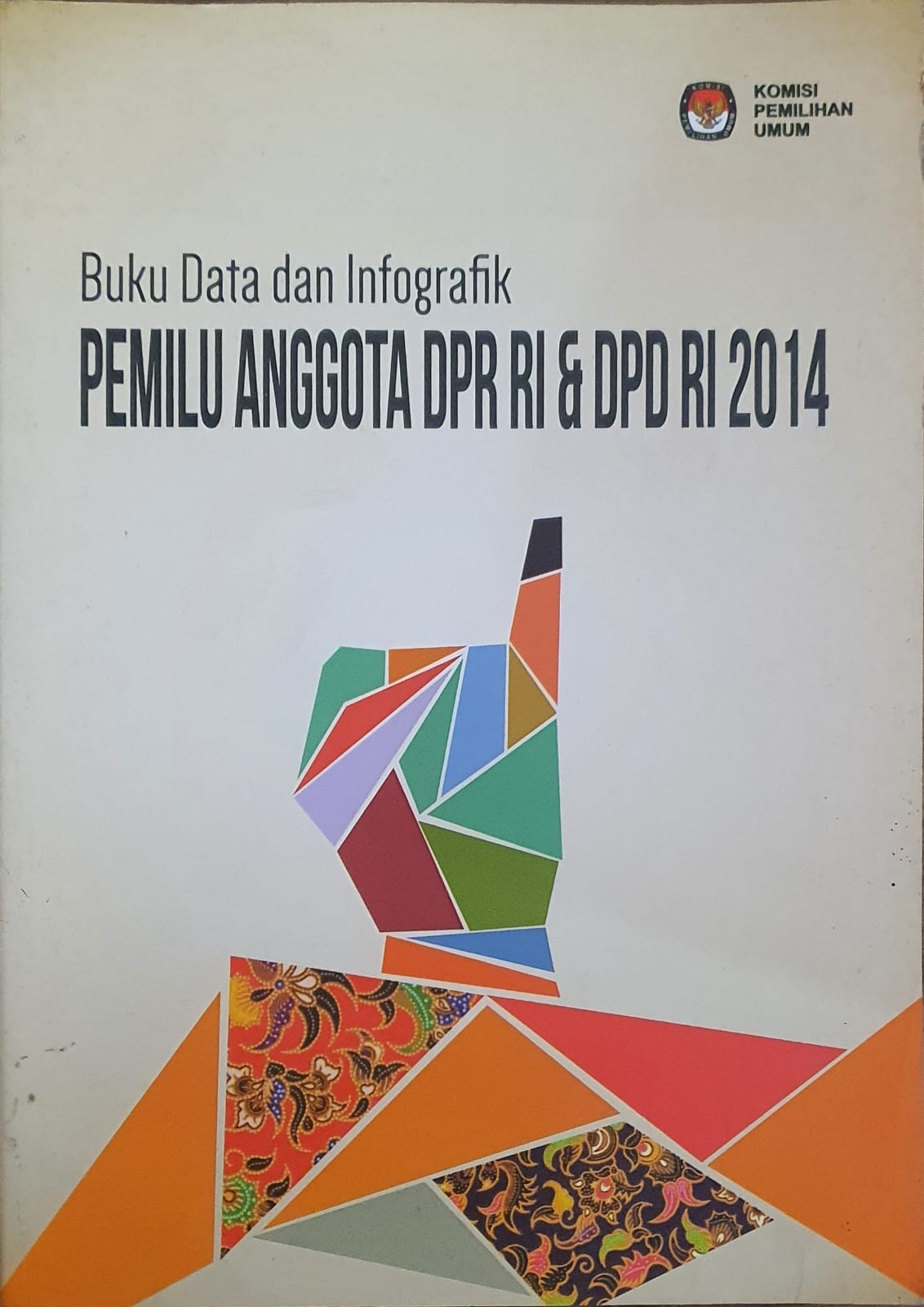 Buku Data dan Infografik Pemilu Anggota DPR RI & DPD RI 2014